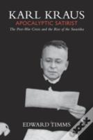 Karl Kraus: Apocalyptic Satirist, Volume 2