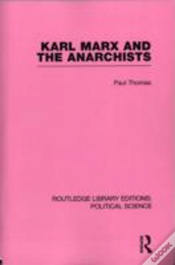 Capa do artigo Karl Marx And The Anarchists Library Editions: Political Science Volume 60