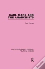 Capa do artigo Karl Marx And The Anarchists Library Editions: Political Science Volume 60