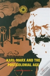 Karl Marx And The Postcolonial Age