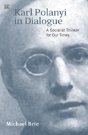 Karl Polanyi In Dialogue - Preview