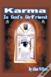 Karma Is God'S Girlfriend