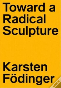 Capa do artigo Karsten Fodinger Toward A Radical Sculpture /Anglais