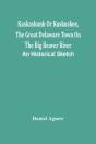 Kaskaskunk Or Kuskuskee, The Great Delaware Town On The Big Beaver River - Preview