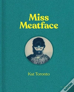 Capa do artigo Kat Toronto: Miss Meatface