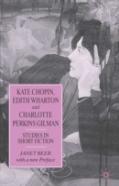 Kate Chopin, Edith Wharton And Charlotte Perkins Gilman