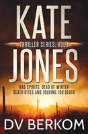 Kate Jones Thriller Series, Vol. 1 - Preview