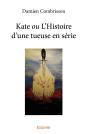 Kate Ou L'Histoire D'Une Tueuse En Série - Preview