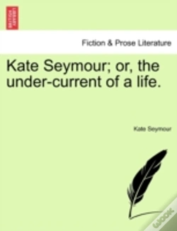 Capa do artigo Kate Seymour; Or, The Under-Current Of A