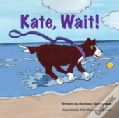 Kate, Wait!