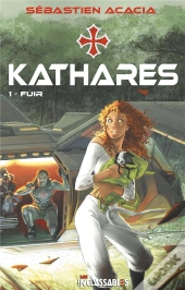 Kathares Tome 1 ; Fuir