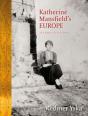 Katherine Mansfieldâ€™S Europe - Preview