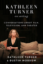 Kathleen Turner On Acting - Preview