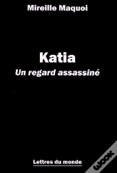 Katia, Un Regard Assassiné