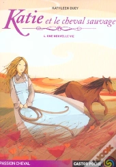 Katie Et Le Cheval Sauvage T.4 ; Une Nouvelle Vie