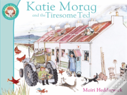 Katie Morag And The Tiresome Ted