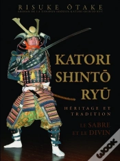 Capa do artigo Katori Shinto Ryu ; Héritage Et Tradition ; Le Sabre Et Le Divin