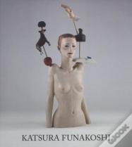 Katsura Funakoshi - Recent Sculpture And Drawings