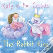 Katy In The Clouds - The Rabbit King