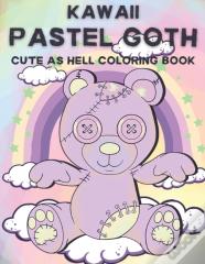 Kawaii Pastel Goth Cute As Hell Coloring Book