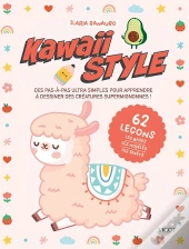 Kawaii Style : Des Pas-À-Pas Ultra Simples Pour Apprendre À Dessiner Des Créatures Supermignonnes !