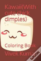 Kawaii(With Cute Chick Dimples)
