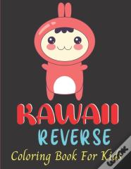 Kawall Reverse Coloring Book For Kids