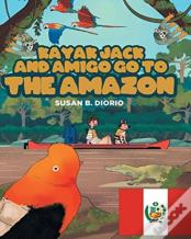 Kayak Jack And Amigo Go To The Amazon