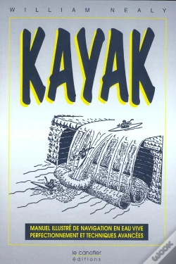 Capa do artigo Kayak - Manuel Illustre De Navigation En Eau Vive, Perfectionnement Et Techniques Avancees