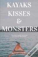 Kayaks, Kisses And Monsters