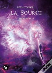 Kayla Marchal Tome 3 : La Source