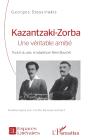 Kazantzaki, Zorba : Une Véritable Amitié - Preview