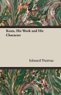 Keats, His Work And His Character