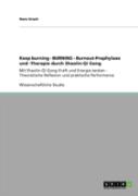Keep Burning - Burning - Burnout-Prophylaxe Und -Therapie Durch Shaolin-Qi Gong