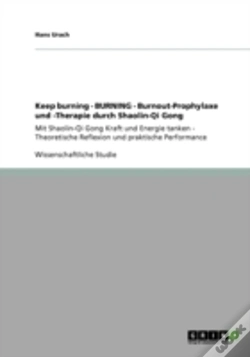 Capa do artigo Keep Burning - Burning - Burnout-Prophylaxe Und -Therapie Durch Shaolin-Qi Gong