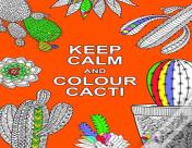 Keep Calm And Colour Cacti