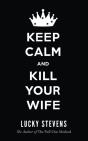 Keep Calm And Kill Your Wife - Preview