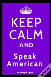 Keep Calm And Speak American
