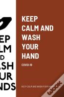 Keep Calm And Wash Your Hand