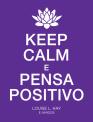 Keep Calm e Pensa Positivo