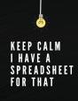 Keep Calm I Have A Spreadsheet For That - Preview
