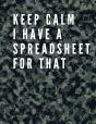 Keep Calm I Have A Spreadsheet For That - Preview