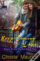 Keep Coming Back To Love