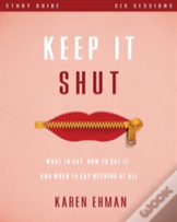 Keep It Shut Bible Study Guide