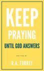 Keep Praying Until God Answers - Preview