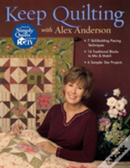 Keep Quilting With Alex Anderson
