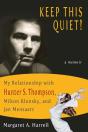 Keep This Quiet! My Relationship With Hunter S. Thompson, Milton Klonsky, And Jan Mensaert - Preview