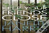 Keep Your Friends Close
