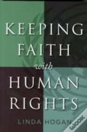 Keeping Faith With Human Rights