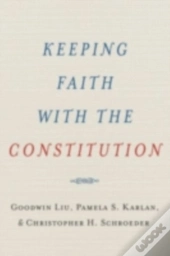 Keeping Faith With The Constitution